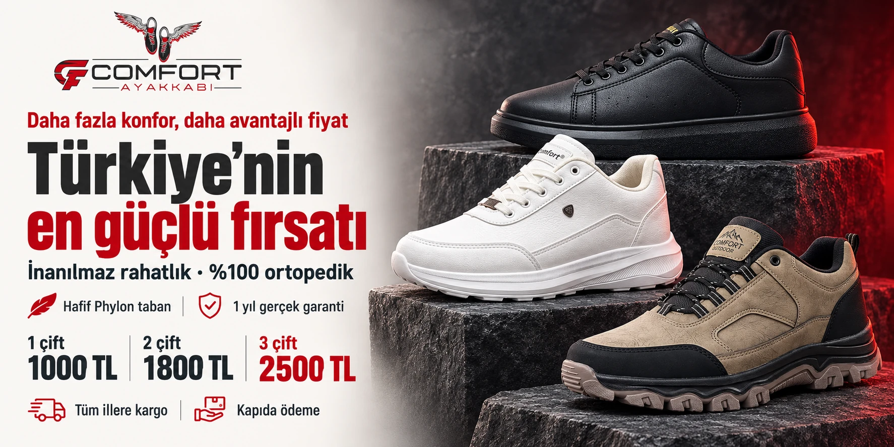 Comfort kampanyası: 1 çift 1000 TL, 2 çift 1800 TL, 3 çift 2500 TL. Hafif Phylon taban, 1 yıl garanti, tüm illere kargo ve kapıda ödeme.